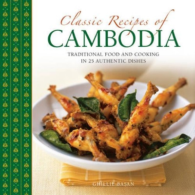 Classic Recipes of Cambodia by Ghillie Basan 9780754832317