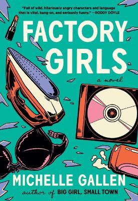 Factory Girls by Michelle Gallen 9781643752457