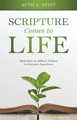 SCRIPTURE Comes to LIFE by Ruth E Stitt 9781917007993