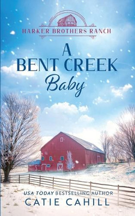 A Bent Creek Baby by Catie Cahill 9798988550952