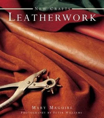 New Crafts: Leatherwork by Mary Maguire 9780754825340