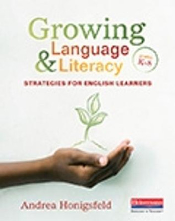 Growing Language and Literacy by Andrea Honigsfeld