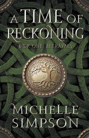 A Time of Reckoning: Book One Betrayals by Michelle Simpson 9798201025465