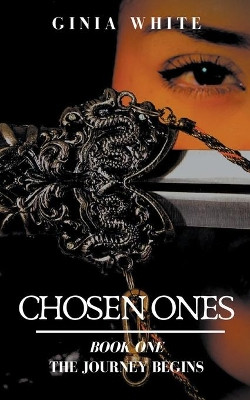 Chosen Ones: The Journey Begins by Ginia White 9781393461869