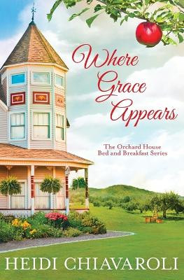 Where Grace Appears: Contemporary Fiction with a Little Women Twist by  9781733577939