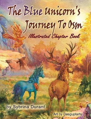 The Blue Unicorn's Journey to Osm Illustrated Book by Sybrina Durant 9781942740070