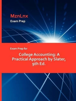 Exam Prep for College Accounting: A Practical Approach by Slater, 9th Ed. by Slater, P. 9781428870826