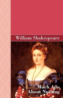 Much Ado About Nothing by William Shakespeare 9781605125503