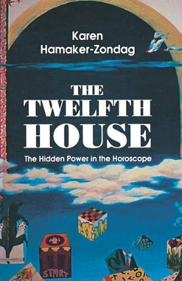 Twelfth House: The Hidden Power in the Horoscope by  9780877287278