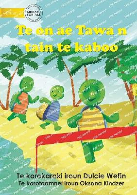 Tawa the Turtle in a Race - Te on ae Tawa n tain te kaboo (Te Kiribati) by Dulce Wefin 9781922844279