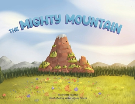 The Mighty Mountain by Kiwitta Paschal 9781736286944
