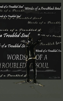 Words of a Troubled Soul by David Williams 9781961475021