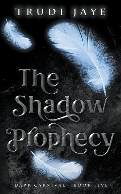 The Shadow Prophecy by Trudi Jaye 9781738626748