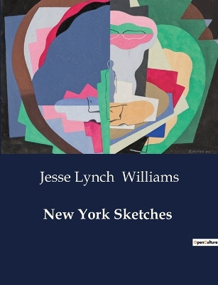 New York Sketches by Jesse Lynch Williams 9791041983889