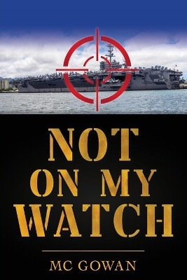 Not On My Watch by Richard Humenuck 9798869214300