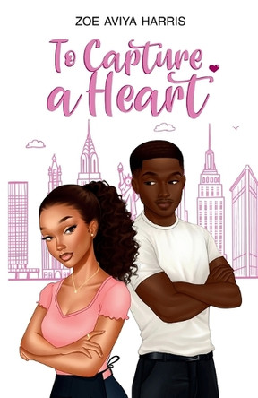 To Capture a Heart by Zoe Aviya Harris 9798991692700