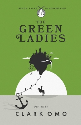 The Green Ladies by Clark Omo 9798224495719