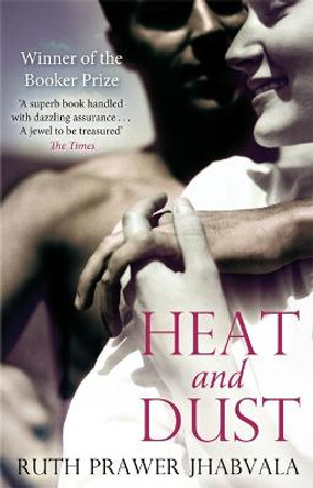 Heat And Dust by Ruth Prawer Jhabvala