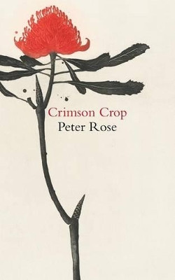 Crimson Crop by Peter Rose 9781742583907