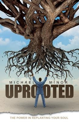 Uprooted by Michael Minor 9798224668946