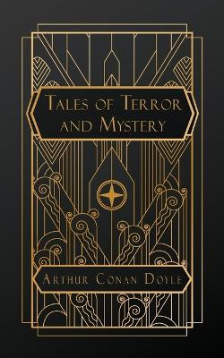 Tales of Terror and Mystery by Sir Arthur Conan Doyle 9798869325518