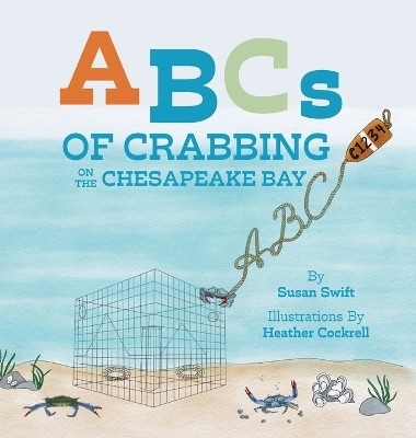 ABCs of Crabbing on the Chesapeake Bay by Susan Swift 9781962416429