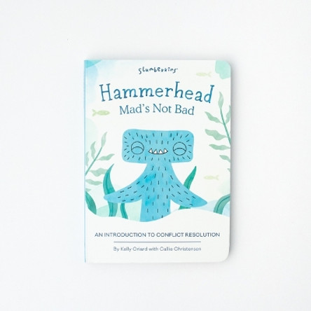 Hammerhead, Mad's Not Bad: An Introduction to Conflict Resolution by Kelly Oriard 9781955377430