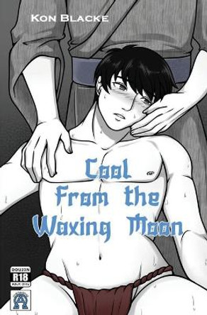 Cool From the Waxing Moon by Kon Blacke 9781998055500