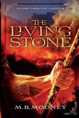 The Living Stone by M B Mooney 9798985808605