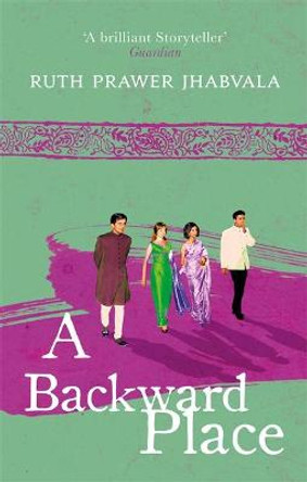 A Backward Place by Ruth Prawer Jhabvala