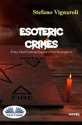 Esoteric Crimes: Police Chief Caterina Ruggeri`s First Investigation by Gabriela Gubenco 9788835415565