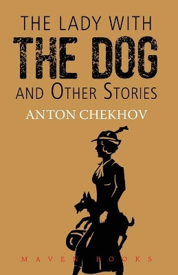 THE LADY WITH THE DOG and Other Stories by Anton Chekhov 9789388191470