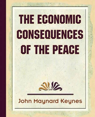 The Economic Consequences of the Peace by M Keynes J M Keynes 9781594624513