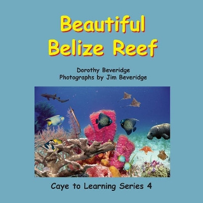 Beautiful Belize Reef by Dorothy Beveridge 9789768142825