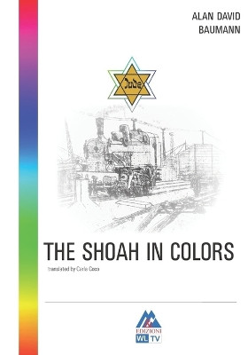The Shoah in Colors by Luigi Augelli 9788898408740