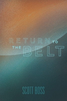 Return to the Belt by Scott Boss 9781624207044