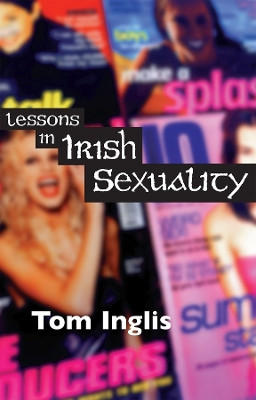 Lessons in Irish Sexuality by Tom Inglis 9781900621168