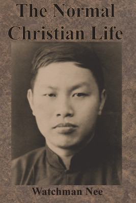 The Normal Christian Life by Watchman Nee 9781640322202