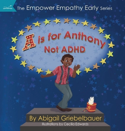 A is for Anthony Not ADHD by Abigail Griebelbauer 9781735777733