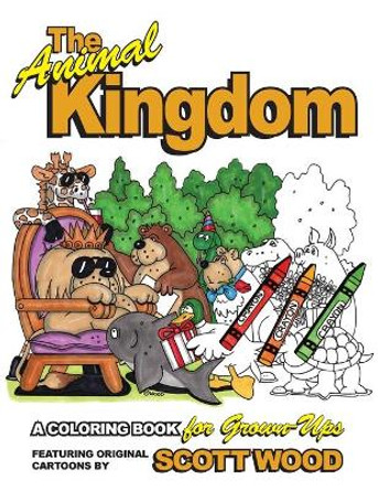 The Animal Kingdom: A Coloring Book for Grown-Ups by Scott Wood 9781943492732