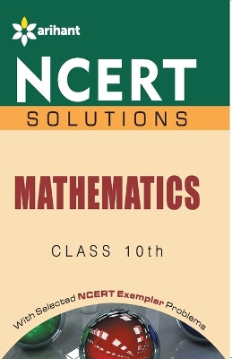 Ncert Solutions - Mathematics for Class X by Amit Rastogi 9789351415480