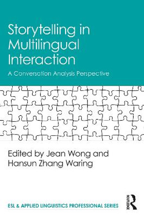 Storytelling in Multilingual Interaction: A Conversation Analysis Perspective by Jean Wong