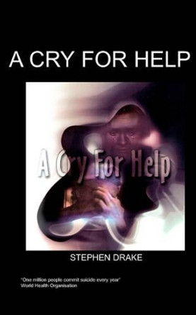A Cry for Help by Stephen Drake 9781847470010