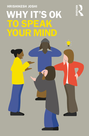 Why It's OK to Speak Your Mind by Hrishikesh Joshi