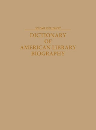 Dictionary of American Library Biography, 2nd Edition by Donald G. Davis 9781563088681