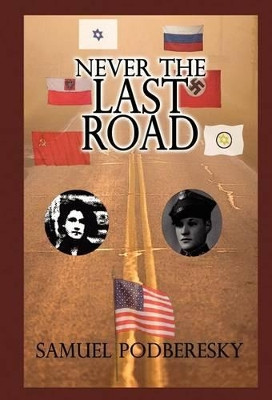 Never the Last Road by Samuel Podberesky 9781589394179