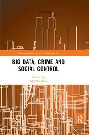 Big Data, Crime and Social Control by Ales Zavrsnik