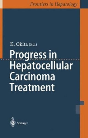 Progress in Hepatocellular Carcinoma Treatment by K. Okita 9784431679837