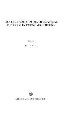 The Fecundity of Mathematical Methods in Economic Theory by H. W. Brand 9789027700926