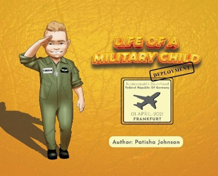 Life of a Military Child: Deployment by Patisha Johnson 9781639726752
